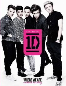 Hardcover One Direction: Where We Are (100% Official): Our Band, Our Story [Hardcover] [Jan 01, 2013] One Direction ( DAN XIANG YUE DUI ) Book