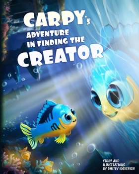 Paperback Carpy's Adventure in Finding the Creator Book