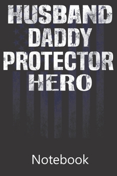 Father Husband Protector Hero: Blank Lined Notebook Write To Do Lists, Drawing, Meeting Note, Goal Setting, Funny Gifts For Christmas Birthday