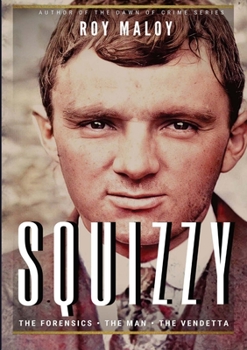 Paperback Squizzy - The Biography: The Forensics - The Man - The Vendetta Book