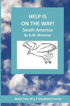 Paperback Help Is On The Way: South America Book