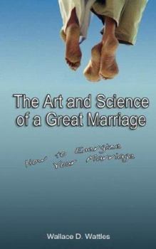 Paperback The Art and Science of a Great Marriage: How to Energize Your Marriage Book
