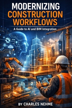 Paperback Modernizing Construction Workflows: A Guide to AI and BIM Integration Book