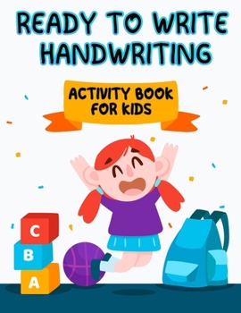 Paperback Ready to write Handwriting activity book for kids: Writing practice book, coloring book, practice for kids with pen control, mazes and more activity Book