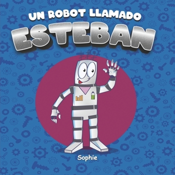 Paperback Un robot llamado Esteban [Spanish] Book