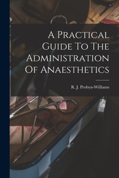 Paperback A Practical Guide To The Administration Of Anaesthetics Book