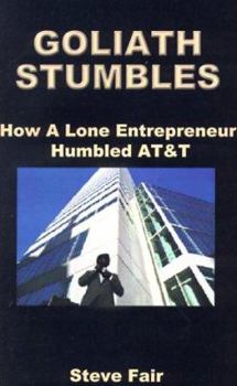 Paperback Goliath Stumbles: How a Lone Entrepreneur Humbled AT&T Book