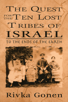 Paperback The Quest for the Ten Lost Tribes of Israel: To the Ends of the Earth Book