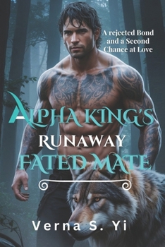 Paperback ALPHA KING's RUNAWAY FATED MATE: A Rejected Bond and a Second Chance at Love Book