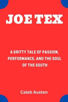 Paperback Joe Tex: A Gritty Tale of Passion, Performance, and the Soul of the South Book
