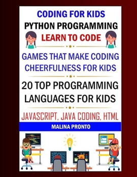 Paperback Coding For Kids: Python Programming: Learn To Code: Games That Make Coding Cheerfulness For Kids: 20 Top Programming Languages For Kids Book