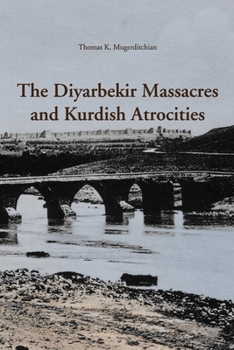 Paperback The Diyarbekir Massacres and Kurdish Atrocities Book