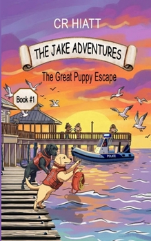 The Great Puppy Escape: A Rescue Dog Adventure (The Jake Adventures)