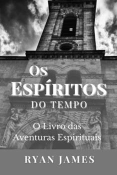 Paperback Os Espíritos Do Tempo: O Livro das Aventuras Espirituais [Portuguese] Book