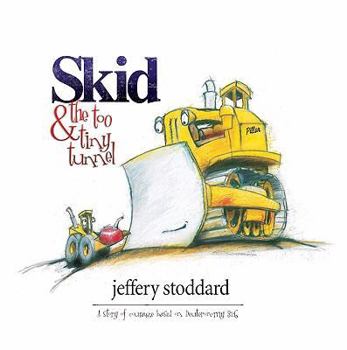 Hardcover Skid & the Too Tiny Tunnel Book