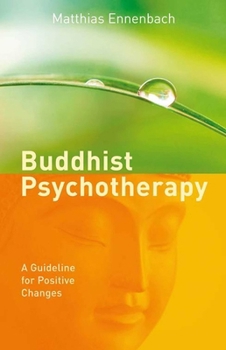 Paperback Buddhist Psychotherapy: A Guideline for Positive Changes Book