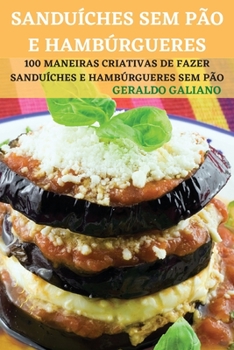 Paperback Sandu?ches Sem P?o E Hamb?rgueres [Portuguese] Book