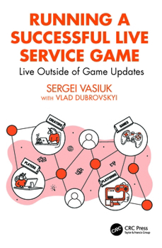 Paperback Running a Successful Live Service Game: Live Outside of Game Updates Book