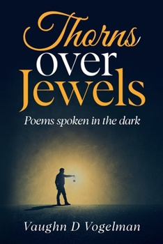 Paperback Thorns Over Jewels: Poems spoken in the dark Book