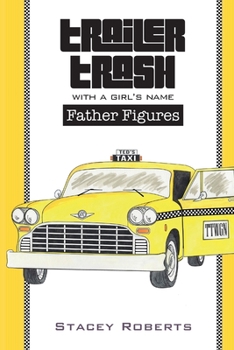 Paperback Trailer Trash With A Girl's Name: Father Figures Book