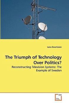 Paperback The Triumph of Technology Over Politics? Book
