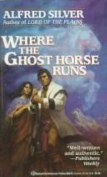 Where the Ghost Horse Runs - Book #3 of the Red River Trilogy
