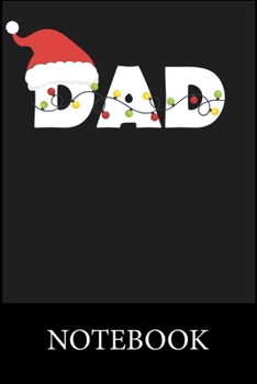 Paperback Dad Chistmas Notebook: Blank Lined Notebook, Notepad, Journal, To Do Lists, Composition Book for School Diary Christmas Halloween Birthday Gi Book