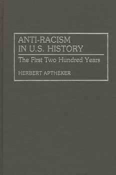 Hardcover Anti-Racism in U.S. History: The First Two Hundred Years Book