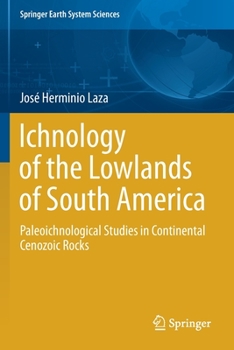 Paperback Ichnology of the Lowlands of South America: Paleoichnological Studies in Continental Cenozoic Rocks Book