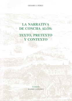 Paperback La Narrativa de Concha Alós: Texto, Pretexto Y Contexto Book