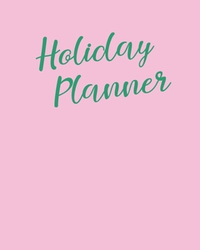 Holiday Planner: Cute Pink Notebook to Organize Your Shopping Lists, Recipes, Gift Log, Party and Meal Planner, and Card Tracker