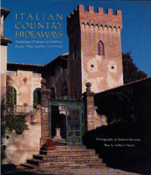 Hardcover Italian Country Hideaways: Vacationing in Tuscany and Umbria's Most Unforgettable Private Villas, Castles, and Estates Book