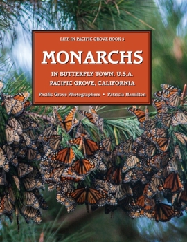 Paperback Monarchs in Butterfly Town, U.S.A Pacific Grove, California Book