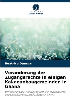 Paperback Veränderung der Zugangsrechte in einigen Kakaoanbaugemeinden in Ghana [German] Book