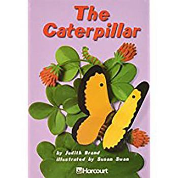 Paperback Harcourt School Publishers Trophies: On Level Individual Reader Grade 1 the Caterpillar Book