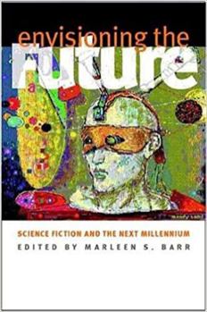Paperback Envisioning the Future: Science Fiction and the Next Millennium Book