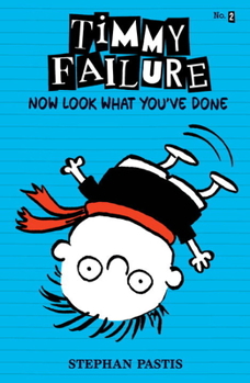 Hardcover Timmy Failure: Now Look What You've Done Book