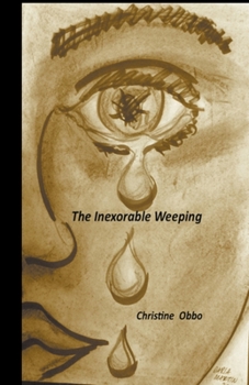 Paperback The Inexorable Weeping Book