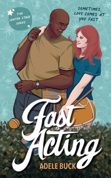 Fast Acting - Book #4 of the Center Stage