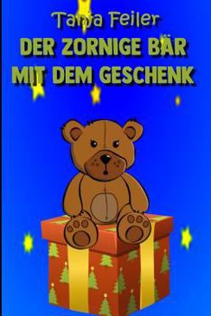 Paperback Der zornige Bär mit dem Geschenk: Kurzgeschichte für Kinder [German] Book