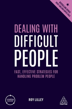 Paperback Dealing with Difficult People: Fast, Effective Strategies for Handling Problem People Book
