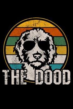 The Dood: Blank Lined 100 Pages 6x9 - Golden Doodle Dog Notebook To Write In Journal Note Pad Book Gift for Men Women Kids Boys Girls