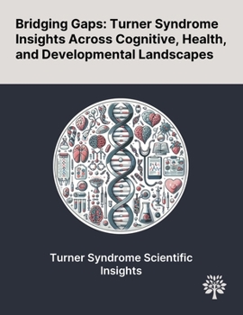 Paperback Bridging Gaps: Turner Syndrome Insights Across Cognitive, Health, and Developmental Landscapes Book