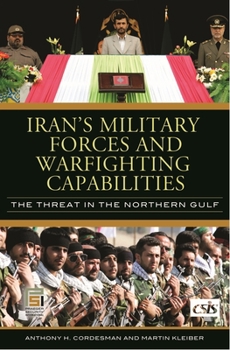 Hardcover Iran's Military Forces and Warfighting Capabilities: The Threat in the Northern Gulf Book