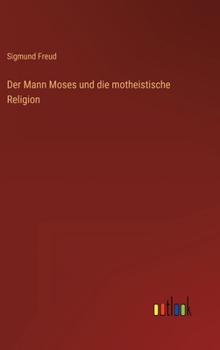 Hardcover Der Mann Moses und die motheistische Religion [German] Book