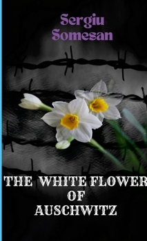 Paperback The white flower of Auschwitz Book