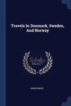 Paperback Travels In Denmark, Sweden, And Norway Book