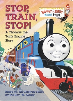 Stop, Train, Stop! a Thomas the Tank Engine Story (Beginner Books(R)) - Book  of the Thomas and Friends
