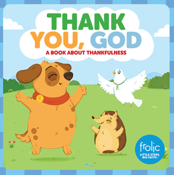 Hardcover Thank You, God: A Book about Thankfulness Book