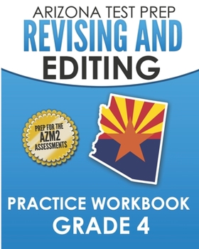 Paperback ARIZONA TEST PREP Revising and Editing Practice Workbook Grade 4: Preparation for the AzMERIT English Language Arts Tests Book
